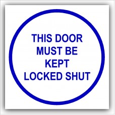 1 x This Door Must Be Kept Locked Shut-87mm,Blue on White-Health and Safety Security Door Warning Sticker Sign